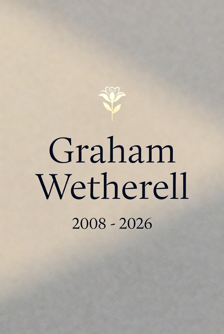 In Memoriam Graham Wetherell, 18 , of Houston, TX
